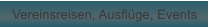 Vereinsreisen, Ausflge, Events